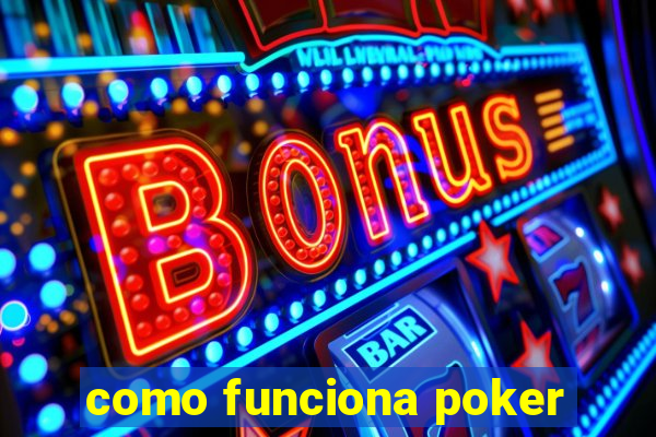 como funciona poker